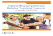 Implementing Comprehensive Diabetes Prevention Programs ......community-wide, approach to diabetes prevention. Public health works to implement Public health works to implement policies,