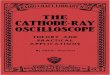 THE CATHODE-RAY OSCILLOSCOPE - worldradiohistory.comworldradiohistory.com/BOOKSHELF-ARH/Bookshelf-Gernsback/Radio... · THE CATHODE-RAY OSCILLOSCOPE • CHAPTER 1 Theory and Function