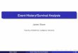 Event History/Survival Analysis · Some literature 1 David Collett. Modelling Survival Data in Medical Research. Chapman and Hall 2003. 2 David W. Hosmer, Stanley Lemeshow , Susanne