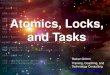 Atomics, Locks, and Tasks · Atomics, Locks, and Tasks Rainer Grimm Training, Coaching, and Technology Consulting