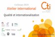 Colloque 2019 Atelier international · 2019-02-15 · Certificate for Quality of Internationalisation by European Consortium of Accreditation (ECA) ... •. Laurent ROUVEYROL Atelier