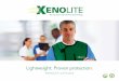 Lightweight. Proven protection. - Xenolite€¦ · reputation of lightweight, eco-friendly, radiation protection innovation. Headquartered near Philadelphia, Lite Tech is the only