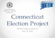 Connecticut Election Project · Connecticut Election Project Election History Webinar July 10, 2012. D ENISE W. M ERRILL. S ECRETARY OF THE S TATE. C. ONNECTICUT