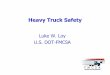 Heavy Truck Safety · •In CSA 2010 Operational Model Test ... Level 1 - Driver and Vehicle Level 2 - Driver and Vehicle Walk Around Level 3 - Driver & Credential Inspection 