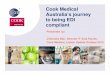 Cook Medical Australia’s journey to being EDI compliant · 2015-02-19 · Cook Medical Australia’s journey to being EDI compliant Presented by Jithendra Nair, Director IT Asia