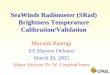 SeaWinds Radiometer (SRad) Brightness Temperature ... · -120 -100 -80 -60 -40 -20 0 20 40 60 0 500 1000 1500 2000 2500 3000 3500 4000 4500 SRAD/AMSR Bias H DSC Without Correction