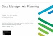 Data Management Planning - UK Data Service...Looking after and managing your research data An advanced training course 18019 June 2015 Why data management planning A data management