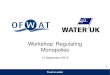 Workshop: Regulating Monopolies€¦ · Agenda Trust in Water 2 Regulating Monopolies Workshop - 14th September 2015 Agenda item Timing Introduction and overview of the workshop 10.30