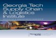 Georgia Tech Supply Chain & Logistics Institute · 2015-06-11 · 4 the Georgia tech Supply chain & Logistics institute a unit of the H. Milton Stewart School of industrial and Systems