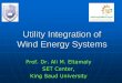 Utility Integration of Wind Energy Systems · Wind Power in Power Systems Chapter 3 Generators and Power Electronics for Wind Turbines. ... Current status and future prospects Spain