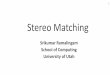 Mulitiview Photometric Stereocs6320/cv_files/StereoMatching.pdf · Matching costs C(x,y,d) 9 Find pairs of pixels (or local patches) with similar appearance Minimize matching cost