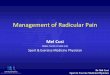 Management of Radicular Pain - Orthosports of... · X‐ray: to exclude organic bone pathology • CT scan: good to assess bone and disc hernias • MRI: best modality to assess soft