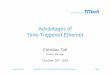 Advantages of Time-Triggered Ethernetflightsoftware.jhuapl.edu/files/2015/Day-2/2_12_2015-10... · 2015-10-28 · Thank You! Title: Microsoft PowerPoint - 2015-10-28-TTTech_TTE_V1.0.pptx