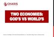 GOD'S VS WORLD’S€¦ · THE KINGDOM OF GOD’S ECONOMY Striving Versus Resting Jesus also said that when we seek first the kingdom of God, then all the stuff people in the world