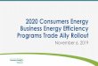 2020 Consumers Energy Business Energy Efficiency Programs ... · energy waste through joining our energy efficiency and other programs 12 ... and money saving opportunities. 28. Trade