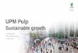 UPM Pulp - UPM.com | UPM.COM · Paper and board consumption Containerboard Cartonboard Specialty Tissue & fluff Fine paper News & mags 0 100 200 2000 2015 2030 Fibre consumption RCP