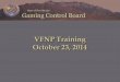 Welcome to the VFNP Training€¦ · • 10:00 am –CMS –Operator Portal Reports: Daily VTR’s & Billing Statements • Donovan Lieurance, IS • 10:30 am –Licensing, Fingerprinting