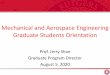 Graduate Students Orientaiton · Master of Science (MS) 24 course credits + 6 research credits Thesis and Defense. Master of Engineering (MEng) 30 course credits Report & Presentation