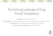 The Evolving Landscape of Drug Pricing Transparency · 10/4/2019  · The Evolving Landscape of Drug Pricing Transparency Jim Czaban, Partner, DLA Piper LLP (US) Kelly Goldberg, Vice