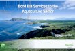Bord Bia Services to the Aquaculture Sector · Growing the success of Irish food & horticulture Bord Bia Mission Statement “Our mission is todrive through market insight and, in