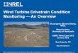 Wind Turbine Drivetrain Condition Monitoring An Overvie · Accurate damage evaluation to enable cost-effective maintenance practices (proactive instead of reactive) Increase turbine
