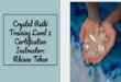 Crsta Reik Trainin Leve 2 Cetiﬁcatio Instructo: Rhian Teha · Walking the Crystal Reiki Master Path Becoming initiated into Crystal Reiki Lineage is a sacred transformative, life