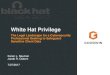 White Hat Privilege · 2018-05-11 · White Hat Privilege . The Legal Landscape for a Cybersecurity Professional Seeking to Safeguard Sensitive Client Data . Karen L. Neuman . Jacob
