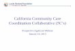 California Community Care Coordination Collaborative (5C’s) · Linkages to services: examples Develop standard universal referral, consent and feedback forms for primary care and