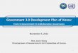 Government 3.0 Development Plan of Korea Developm… · November 5, 2014 Hee Joon Song Chairperson of Government 3.0 Committee of Korea Government 3.0 Development Plan of Korea: From