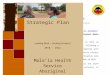BUSINESS PLAN · Web view2018/08/27  · Mala’la Health Service Aboriginal Corporation (Mala’la) presents our 2018 - 2022 Strategic and Operational Plan. This Plan represents