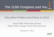 The 113th Congress and You - ascd.org · The 113th Congress and You Education Politics and Policy in 2013 David Griffith, Public Policy Director Megan Wolfe, Manager, Public Policy-Advocacy