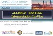 ALLERGY TESTING Interpretation In-Vivo...Fellowship in Pediatric Allergy and Immunology Clíínica, UCSD, University of San Diego, California, USA, 1987-1988 z Subspecialty in Allergy