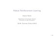 Robust Reinforcement Learning - Computer Sciencempetrik/pub/tutorials/... · Robust Reinforcement Learning Marek Petrik Department of Computer Science University of New Hampshire