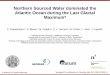 Northern Sourced Water dominated the Atlantic Ocean during ...€¦ · Northern Sourced Water dominated the Atlantic Ocean during the Last Glacial Maximum* F. Pöppelmeier1,2, P