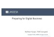 Preparing for Digital Business - ITSM Academy ITSM... · Traditional ITSM Agile ITSM Customer – anyone not in IT PMO, Development, Ops – 3 different groups IT & the Business IT