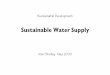 Sustainable Water Supply - Alan Shelley · Total Water Cycle Management This involves the integration of land use planning, managing water supply, waste-water collection, treatment