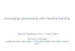Leveraging cybersecurity with machine-learning · 2018-12-30 · Leveraging cybersecurity with machine-learning Takeshi Takahashi, Ph.D., CISSP, PMP Research Manager Cybersecurity