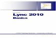 Microsoft Lync 2010 - Illinois Fire Service Institute 2010 Basics... · 2015-04-22 · 6 Starting Lync 2010 With Lync 2010, starting and signing in can be done in just a couple of