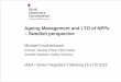 Ageing Management and LTO of NPPs – Swedish perspective · Ageing Management and LTO of NPPs – Swedish perspective Michael Knochenhauer Director, Nuclear Power Plant Safety Swedish