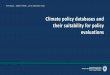 Climate policy databases and their suitability for policy ... · instruments or policy portfolio of a country. Conclusions and recommendations 2/2 • Underreporting of quantitative