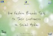 How Fashion Brands Talk to Their Customers on Social Mediaoa.upm.es/47375/1/SML_Speaker_Series_20170421-Final_web.pdf · 4/21/2017  · 3. Changing and shifting target market “So,