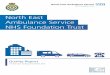 North East Ambulance Service NHS Foundation Trust · 2013-07-04 · The North East Ambulance Service NHS Foundation Trust (NEAS) covers the counties of Northumberland, Tyne and Wear,