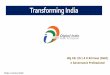 Transforming India - MCRHRDI and Digital... · Digital India òA programme to transform India into a digitally ... Pillar 8: IT for Jobs Pillar 9: Early Harvest Programmes Cumul
