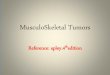 MusculoSkeletal Tumors - كلية الطب€¦ · MusculoSkeletal Tumors Reference: apley.4thedition •It is not always easy to tell whether a bone tumour is benign or malignant,