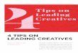 4 TIPS ON LEADING CREATIVES...the affirmation your creatives want, and desire to be great at their craft. All of this requires trust. Trust that the work environment is a safe place