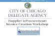 City of Chicago Delegate Agency · 2. Delegate Agencies have an obligation to follow up with the Rejection Notification and take an appropriate action to fix the root cause for Rejection