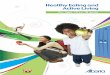 Healthy Eating and Active Living · choices about eating healthy foods or being active. This booklet explains what it means to be physically active, eat healthily and have a positive