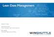 Lean Data Management - Winshuttle · Data Validation. Data Movement. Reduce the Data Management Tax 6. ... Lean Principles Kaizen / Lean / Six Sigma Make continuous improvements •