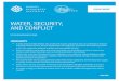 WATER, SECURITY, AND CONFLICT - Pacific Institute · A wide range of water-related risks undermine human well-being and can contribute to political instability, violent conflict,
