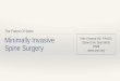 Minimally Invasive Spine Surgery June 9th/2_E_Khanna_… · successfully with modern spine techniques has lead to an explosion of talented Spinal Surgeons • The Indications for